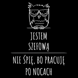 Jestem Szefową Pracuję Po Nocach - Torba Na Zakupy Czarna