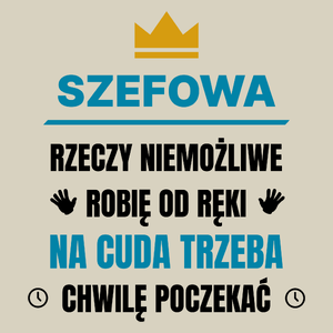 Szefowa Rzeczy Niemożliwe Robię Od Ręki - Torba Na Zakupy Natural