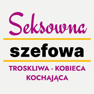 Seksowna Szefowa - Damska Koszulka Biała