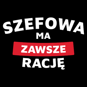 Szefowa Ma Zawsze Rację - Torba Na Zakupy Czarna