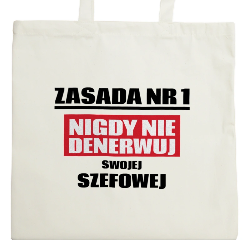 Zasada Nr 1 - Nigdy Nie Denerwuj Swojej Szefowej - Torba Na Zakupy Natural