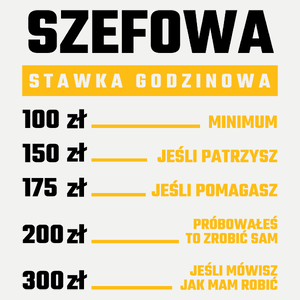 stawka godzinowa szefowa - Damska Koszulka Biała