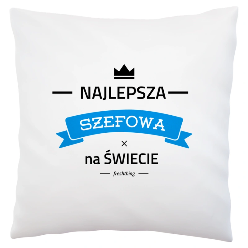 Najlepsza szefowa na świecie - Poduszka Biała