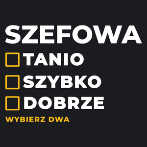 szybko tanio dobrze szefowa - Damska Koszulka Czarna