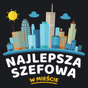 Najlepsza Szefowa W Mieście - Damska Koszulka Czarna