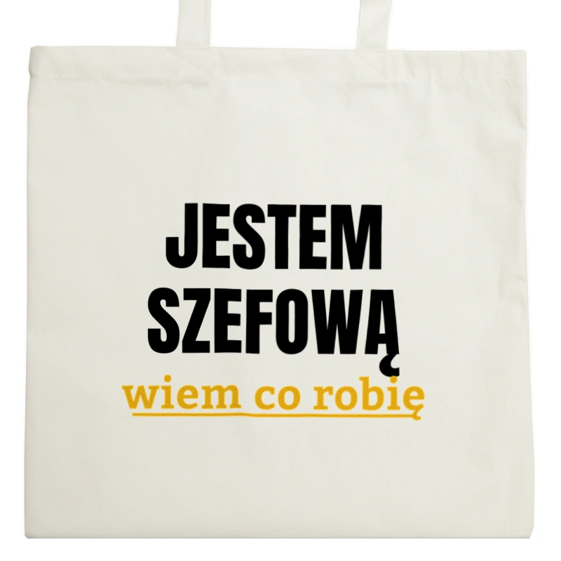 Jestem Szefową Wiem Co Robię - Torba Na Zakupy Natural