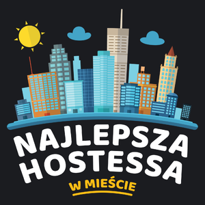 Najlepsza Hostessa W Mieście - Damska Koszulka Czarna