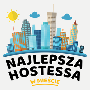 Najlepsza Hostessa W Mieście - Damska Koszulka Biała