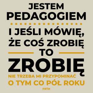 Jeśli Pedagog Mówi Że Zrobi, To Zrobi - Torba Na Zakupy Natural