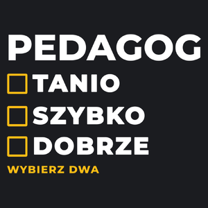 szybko tanio dobrze pedagog - Damska Koszulka Czarna