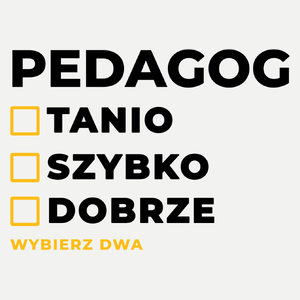 szybko tanio dobrze pedagog - Damska Koszulka Biała