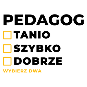 szybko tanio dobrze pedagog - Kubek Biały