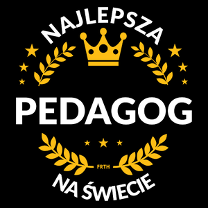 Najlepsza pedagog na świecie - Torba Na Zakupy Czarna