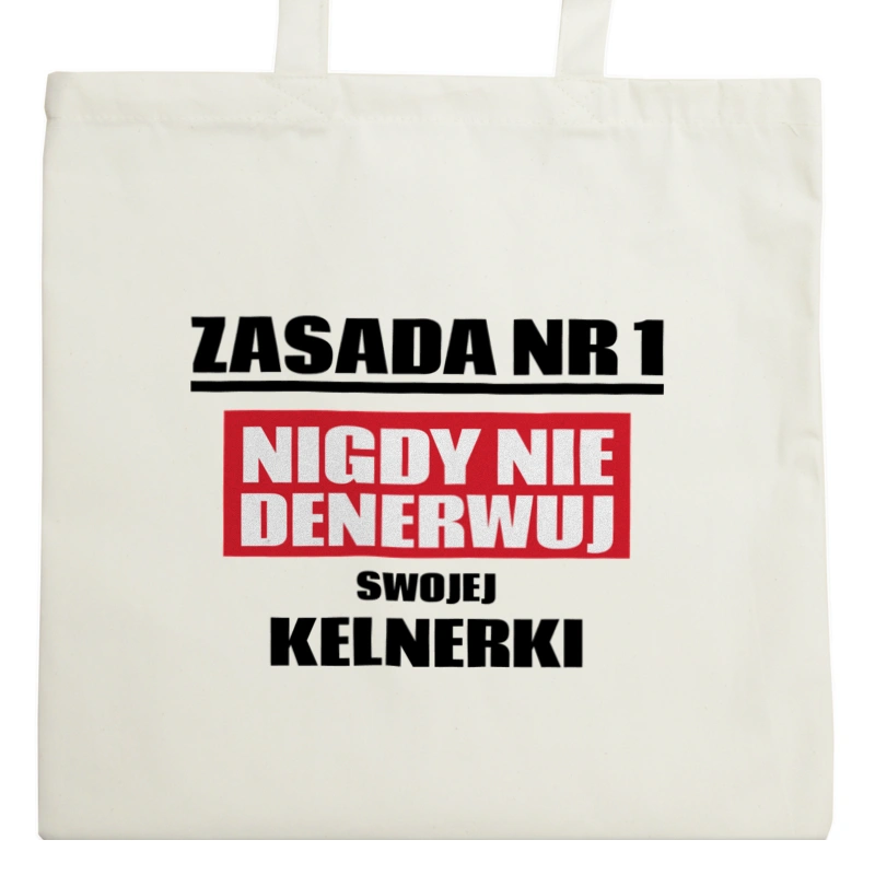 Zasada Nr 1 - Nigdy Nie Denerwuj Swojej Kelnerki - Torba Na Zakupy Natural