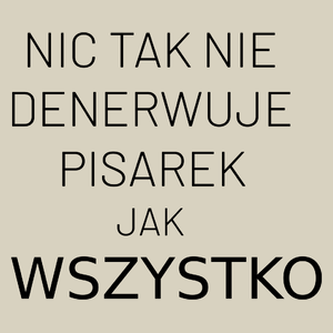 Nic Tak Nie Denerwuje Pisarek Jak Wszystko - Torba Na Zakupy Natural