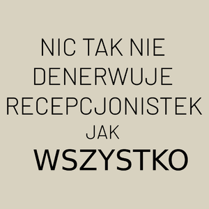 Nic Tak Nie Denerwuje Recepcjonistek Jak Wszystko - Torba Na Zakupy Natural