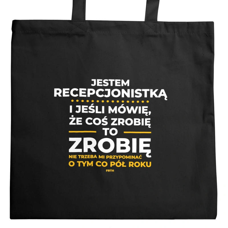 Jeśli Recepcjonistka Mówi Że Zrobi, To Zrobi - Torba Na Zakupy Czarna