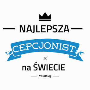 Najlepsza recepcjonistka na świecie - Poduszka Biała