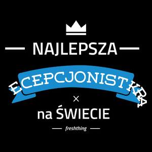 Najlepsza recepcjonistka na świecie - Torba Na Zakupy Czarna