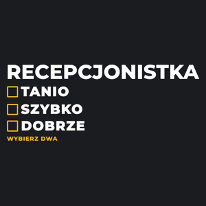 szybko tanio dobrze recepcjonistka - Damska Koszulka Czarna