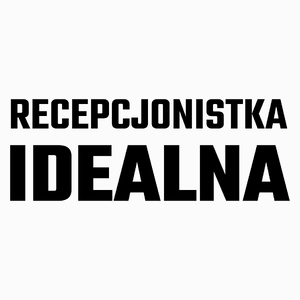 Recepcjonistka Idealna - Poduszka Biała