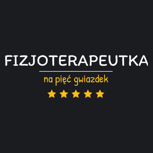 Fizjoterapeutka Na 5 Gwiazdek - Damska Koszulka Czarna