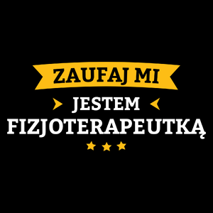 Zaufaj Mi Jestem Fizjoterapeutką - Torba Na Zakupy Czarna