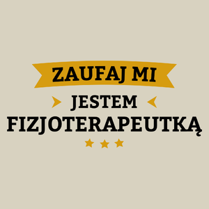 Zaufaj Mi Jestem Fizjoterapeutką - Torba Na Zakupy Natural