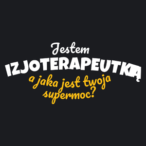 Jestem Fizjoterapeutką - Jaka Jest Twoja Supermoc - Damska Koszulka Czarna