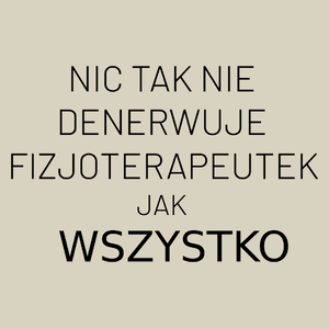 Nic Tak Nie Denerwuje Fizjoterapeutek Jak Wszystko - Torba Na Zakupy Natural