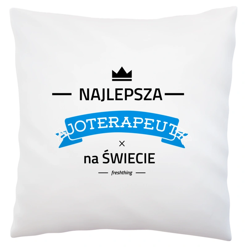 Najlepsza fizjoterapeutka na świecie - Poduszka Biała