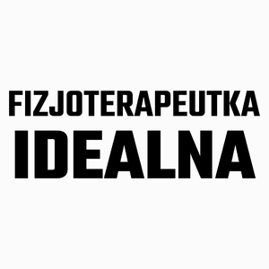 Fizjoterapeutka Idealna - Poduszka Biała