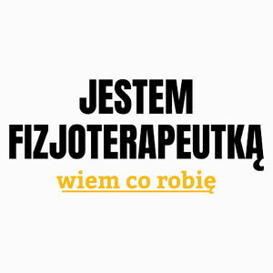 Jestem Fizjoterapeutką Wiem Co Robię - Poduszka Biała