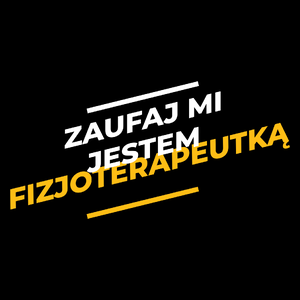 Zaufaj Mi Jestem Fizjoterapeutką - Torba Na Zakupy Czarna