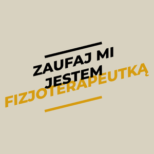 Zaufaj Mi Jestem Fizjoterapeutką - Torba Na Zakupy Natural