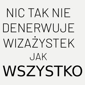 Nic Tak Nie Denerwuje Wizażystek Jak Wszystko - Damska Koszulka Biała