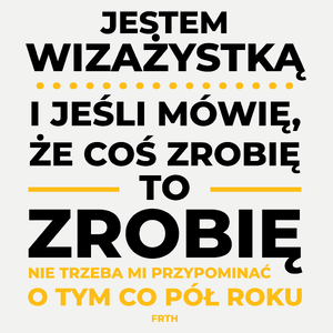 Jeśli Wizażystka Mówi Że Zrobi, To Zrobi - Damska Koszulka Biała