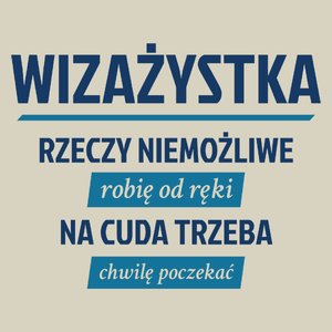 wizażystka - rzeczy niemożliwe robię od ręki - na cuda trzeba chwilę poczekać - Torba Na Zakupy Natural