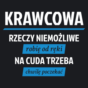 krawcowa - rzeczy niemożliwe robię od ręki - na cuda trzeba chwilę poczekać - Damska Koszulka Czarna