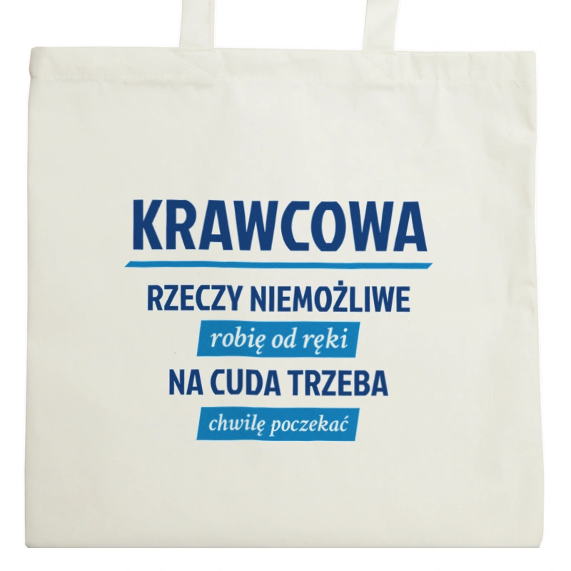 krawcowa - rzeczy niemożliwe robię od ręki - na cuda trzeba chwilę poczekać - Torba Na Zakupy Natural