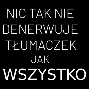 Nic Tak Nie Denerwuje Tłumaczek Jak Wszystko - Torba Na Zakupy Czarna