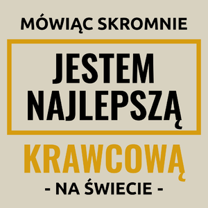 Mówiąc Skromnie Jestem Najlepszą Krawcową Na Świecie - Torba Na Zakupy Natural