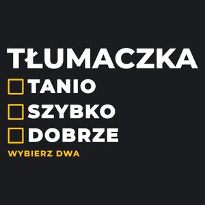 szybko tanio dobrze tłumaczka - Damska Koszulka Czarna