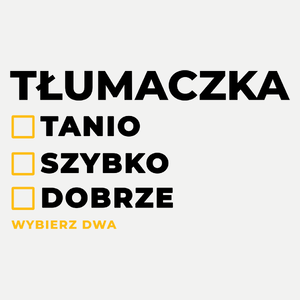 szybko tanio dobrze tłumaczka - Damska Koszulka Biała