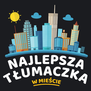 Najlepsza Tłumaczka W Mieście - Damska Koszulka Czarna