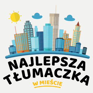 Najlepsza Tłumaczka W Mieście - Damska Koszulka Biała