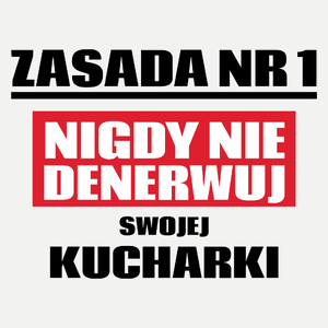 Zasada Nr 1 - Nigdy Nie Denerwuj Swojej Kucharki - Damska Koszulka Biała