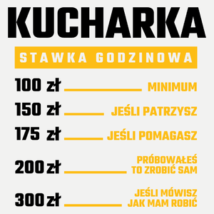 stawka godzinowa kucharka - Damska Koszulka Biała