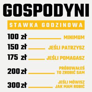 stawka godzinowa gospodyni - Damska Koszulka Biała