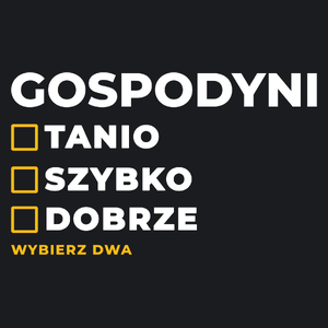 szybko tanio dobrze gospodyni - Damska Koszulka Czarna